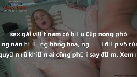 sex gái việt nam có bầu Clip nóng phòng tắm: Hít thở nồng nàn hương bông hoa, người đẹp vô cùng gợi cảm và quyến rũ khiến ai cũng phải say đắm. Xem ngay để trải nghiệm điều đặc biệt!